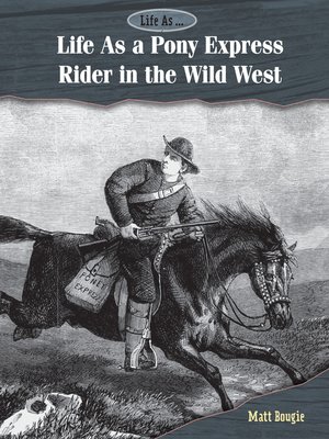 cover image of Life as a Pony Express Rider in the Wild West